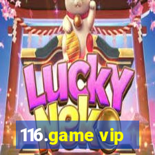 116.game vip